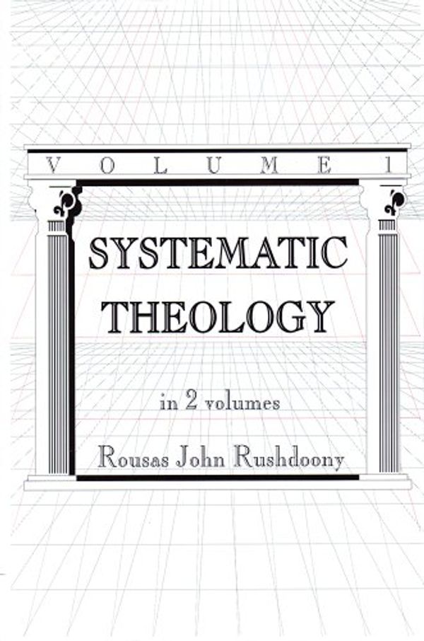 Cover Art for 9781879998032, Systematic Theology (2 Volume Set) by R. J. Rushdoony