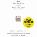 Cover Art for 9781594838675, The No Asshole Rule: Building a Civilized Workplace and Surviving One That Isn't by Robert I. Sutton