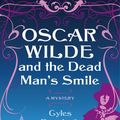 Cover Art for 9781416987208, Oscar Wilde and the Dead Man's Smile by Gyles Brandreth
