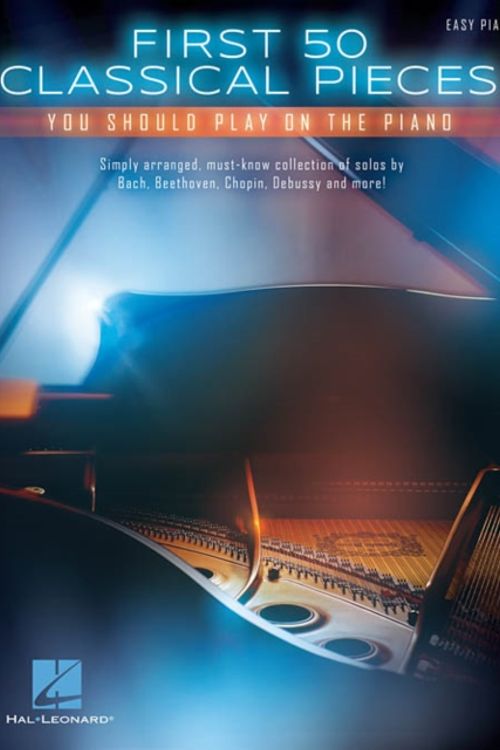 Cover Art for 9781480398412, First 50 Classical Pieces You Should Play on the Piano by Hal Leonard Corp.