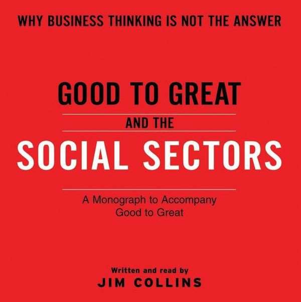 Cover Art for 9780061341021, Good To Great And The Social Sectors Unabr CD by Jim Collins