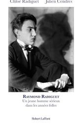 Cover Art for 9782221271131, Raymond Radiguet, un jeune homme sérieux dans les années folles by Radiguet, Chloé, Cendres, Julien