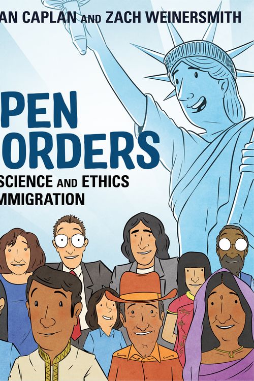 Cover Art for 9781250316967, Open Borders: The Science and Ethics of Immigration by Bryan Caplan