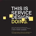 Cover Art for B078Z391QT, This Is Service Design Doing: Applying Service Design Thinking in the Real World by Marc Stickdorn, Markus Edgar Hormess, Adam Lawrence, Jakob Schneider