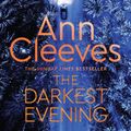 Cover Art for 9781529055924, The Darkest Evening by Ann Cleeves
