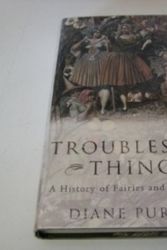 Cover Art for 9780713993127, Troublesome Things by Diane Purkiss