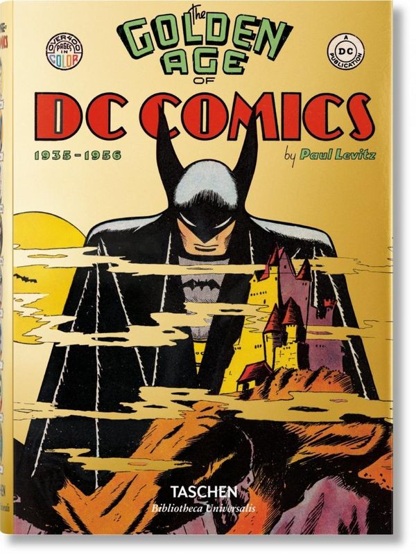 Cover Art for 9783836556576, The Golden Age of DC Comics by Paul Levitz