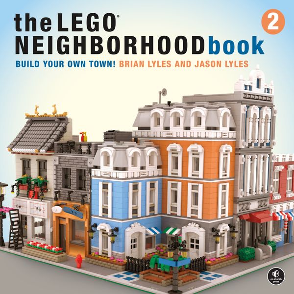 Cover Art for 9781593279301, LEGO Neighborhood Book 2, The Build Your Own City! by Brian Lyles, Jason Lyles