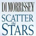 Cover Art for 9780330361583, Scatter the Stars by Di Morrissey