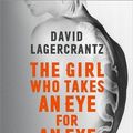 Cover Art for 9780857056405, The Girl Who Takes an Eye for an Eye: Continuing Stieg Larsson's Dragon Tattoo series by David Lagercrantz