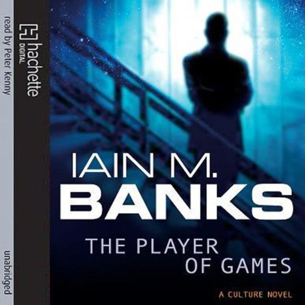 Cover Art for B004ETEF86, The Player of Games: Culture Series, Book 2 by Iain M. Banks