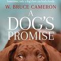 Cover Art for B07TYWHHR1, A Dog's Promise by Bruce Cameron, W.