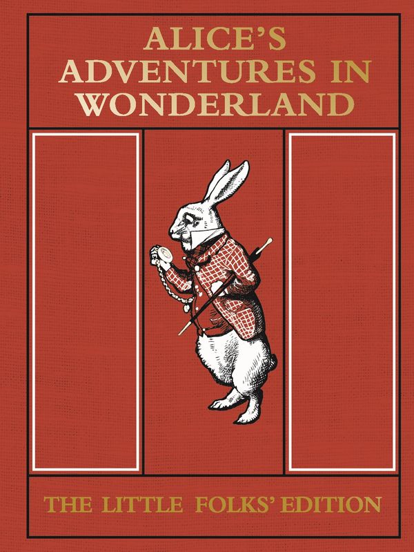 Cover Art for 9781447277781, Alice's Adventures in Wonderlandthe Little Folks' Edition by Lewis Carroll