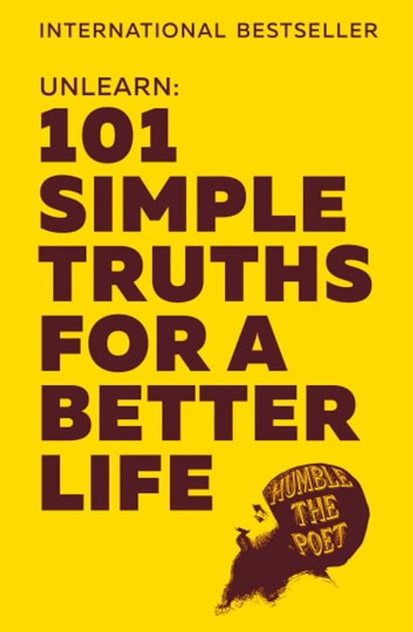 Cover Art for 9780008359638, Unlearn: 101 Simple Truths for a Better Life by Humble the Poet