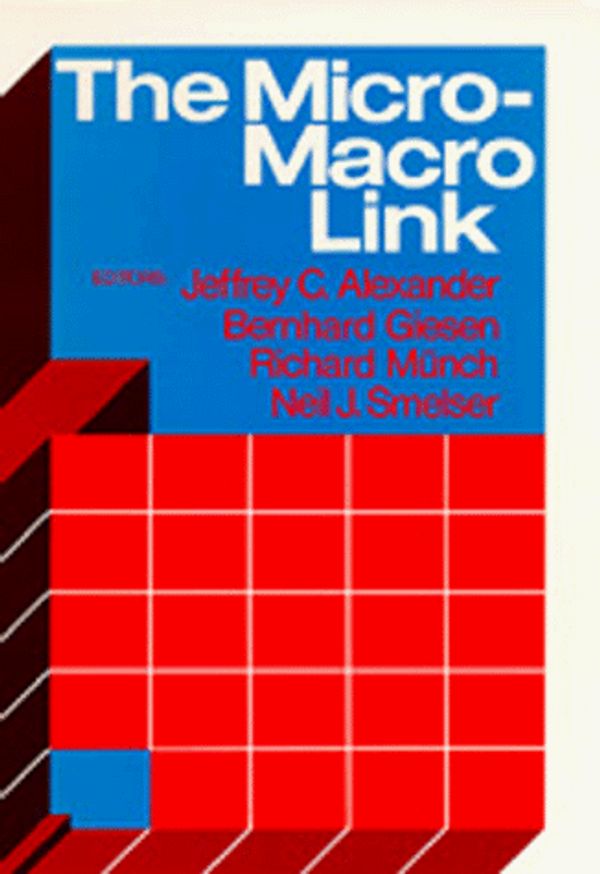 Cover Art for 9780520060685, The Micro-Macro Link by Jeffrey C. Alexander