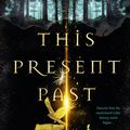 Cover Art for 9781460708101, This Present Past by Traci Harding