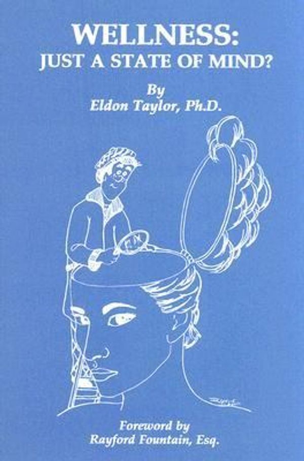 Cover Art for 9781559780346, Wellness: Just a State of Mind? by Eldon Taylor