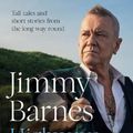 Cover Art for 9781460766729, Highways and Byways by Jimmy Barnes