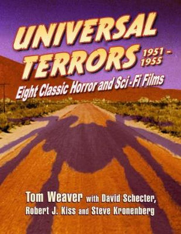 Cover Art for 9780786436149, Universal Terrors, 1951-1955Eight Classic Horror and Science Fiction Films by Tom Weaver, David Schecter, Robert J. Kiss, Steve Kronenberg