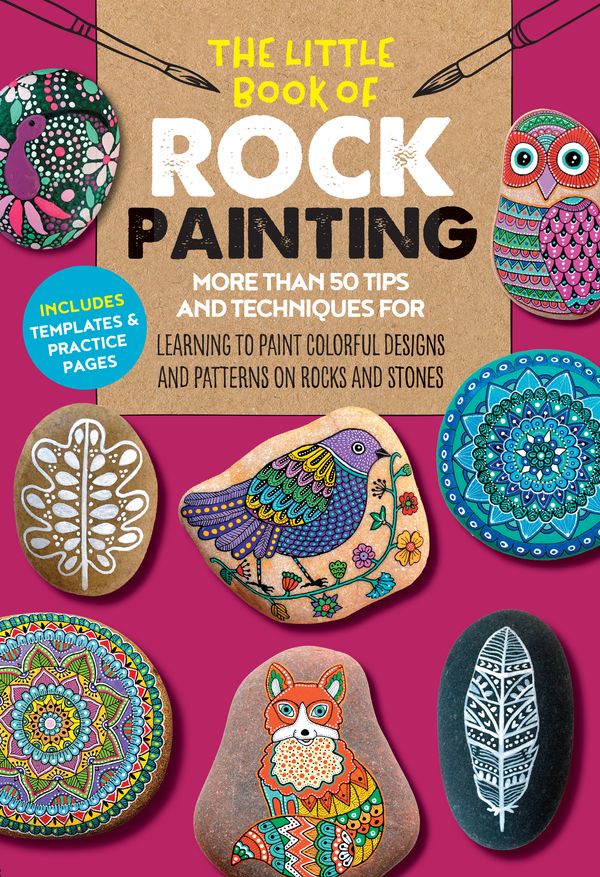 Cover Art for 9781633227316, The Little Book of Rock Painting: More than 50 tips and techniques for learning to paint on rocks and stones by F. Sehnaz Bac, Marisa Redondo, Margaret Vance
