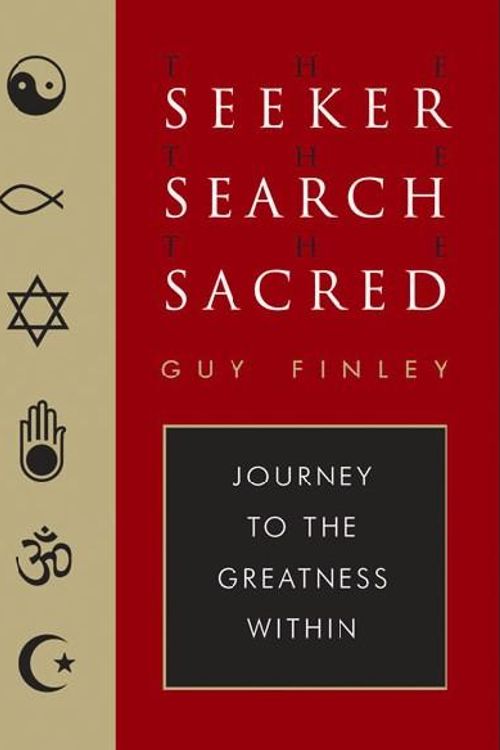 Cover Art for 9781578635023, Seeker, the Search, the Sacred by Guy Finley
