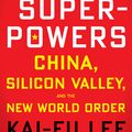 Cover Art for 9781328546395, AI Superpowers: China, Silicon Valley, and the New World Order by Kai-Fu Lee