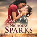 Cover Art for B014UGTM1W, See Me by Nicholas Sparks