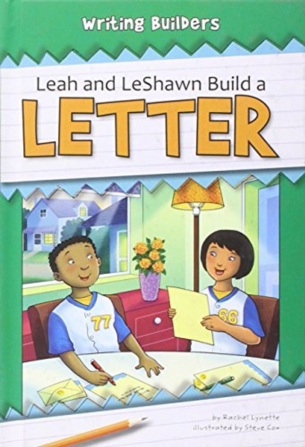 Cover Art for 9781599535104, Leah and Leshawn Build a Letter by Rachel Lynette