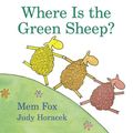 Cover Art for B0007XWNG4, Where Is the Green Sheep? (Horn Book Fanfare List (Awards)) [Hardcover] [2004] (Author) Mem Fox, Judy Horacek by Unknown