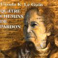 Cover Art for 9782841723706, Quatre chemins de pardon by Le Guin, Ursula Kroeber