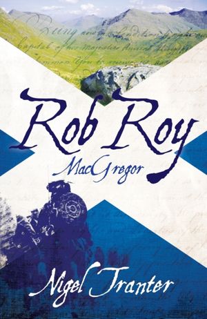 Cover Art for 9781906000189, Rob Roy MacGregor by Nigel Tranter