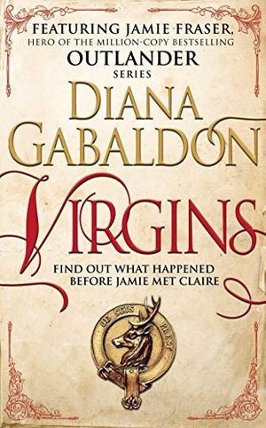 Cover Art for B01DP74Q2W, Virgins: An Outlander Short Story by Diana Gabaldon