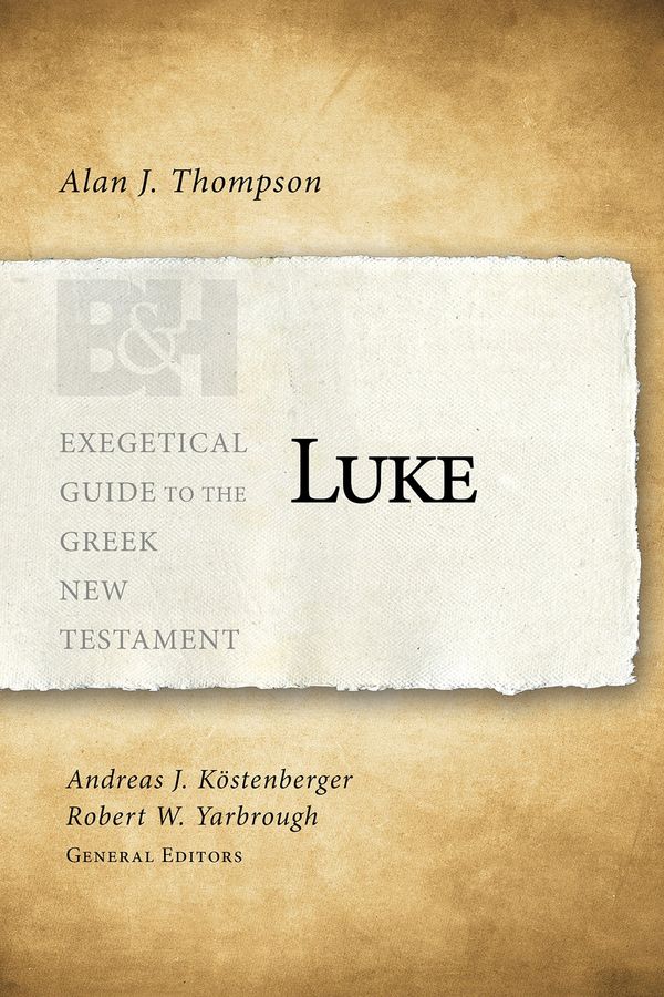 Cover Art for 9781433676178, Luke (Exegetical Guide to the Greek New Testament) by Alan J. Thompson