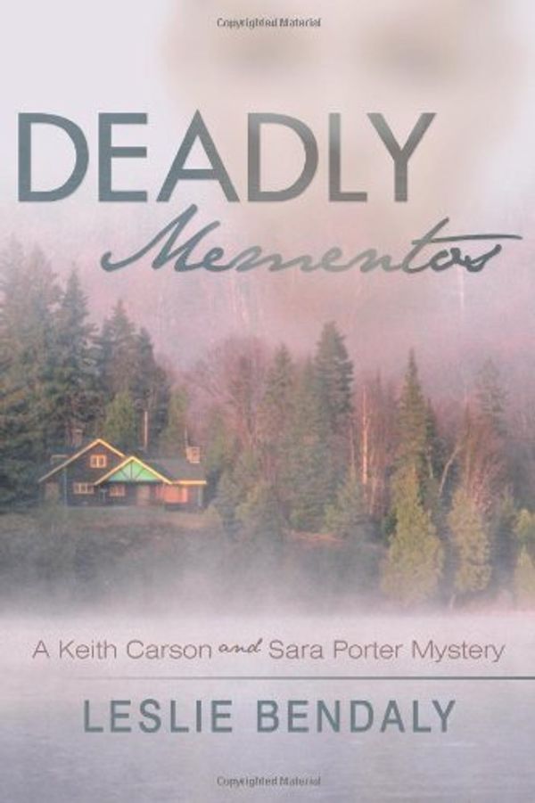 Cover Art for 9781450233231, Deadly Mementos by Leslie Bendaly