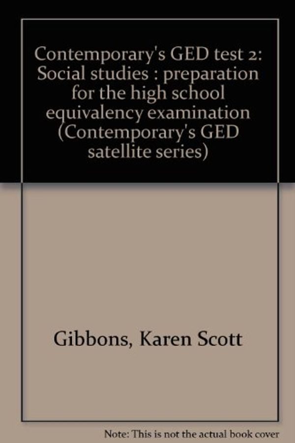 Cover Art for 9780809294657, Contemporary's GED test 2: Social studies : preparation for the high school equivalency examination (Contemporary's GED satellite series) by Karen Scott Gibbons