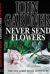 Cover Art for 9780340584125, Never Send Flowers by John Gardner