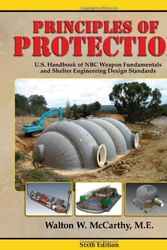 Cover Art for 9781612541143, Principles of Protection: U.S. Handbook of NBC Weapon Fundamentals and Shelter Engineering Design Standards by Walton W. McCarthy
