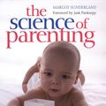Cover Art for 9780756618803, The Science of Parenting by Margot Sunderland