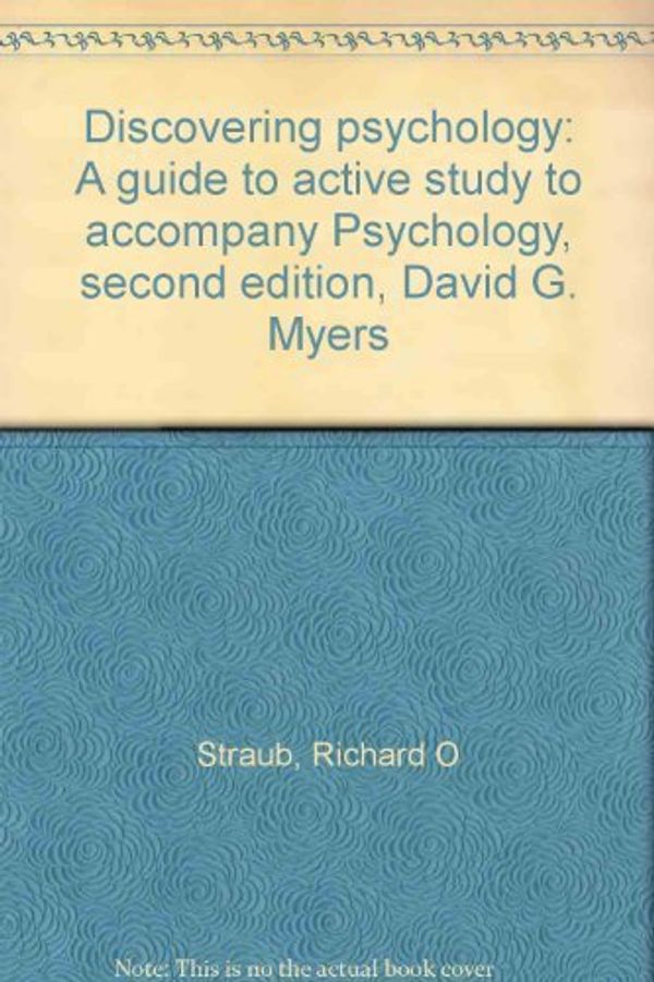 Cover Art for 9780879013127, Discovering psychology: A guide to active study to accompany Psychology, second edition, David G. Myers by Richard O Straub