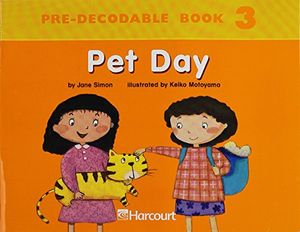 Cover Art for 9780153254055, Harcourt School Publishers Trophies: Pre Decodable Reader Grade K Pet Day by HARCOURT SCHOOL PUBLISHERS