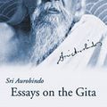 Cover Art for 9780914955184, Essays on the Gita by Sri Aurobindo