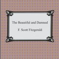 Cover Art for 9781420931570, The Beautiful and Damned by F Scott Fitzgerald