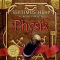Cover Art for 9780060577377, Septimus Heap, Book Three: Physik by Angie Sage