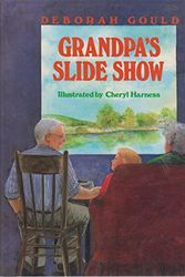 Cover Art for 9780688069728, Grandpa's Slide Show by Deborah Gould