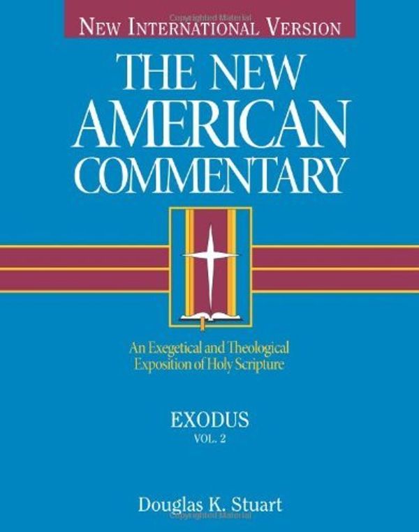 Cover Art for B00BUWA5QG, The New American Commentary - Volume 2 - Exodus unknown Edition by Stuart, Douglas K. (2006) by 