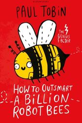 Cover Art for 9781408881804, How to Outsmart a Billion Robot BeesGenius Factor by Paul Tobin