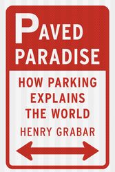 Cover Art for 9781984881137, Paved Paradise by Henry Grabar