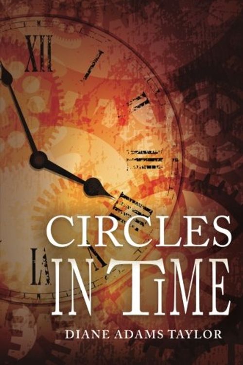 Cover Art for 9781618629173, Circles in Time by Diane Adams Taylor