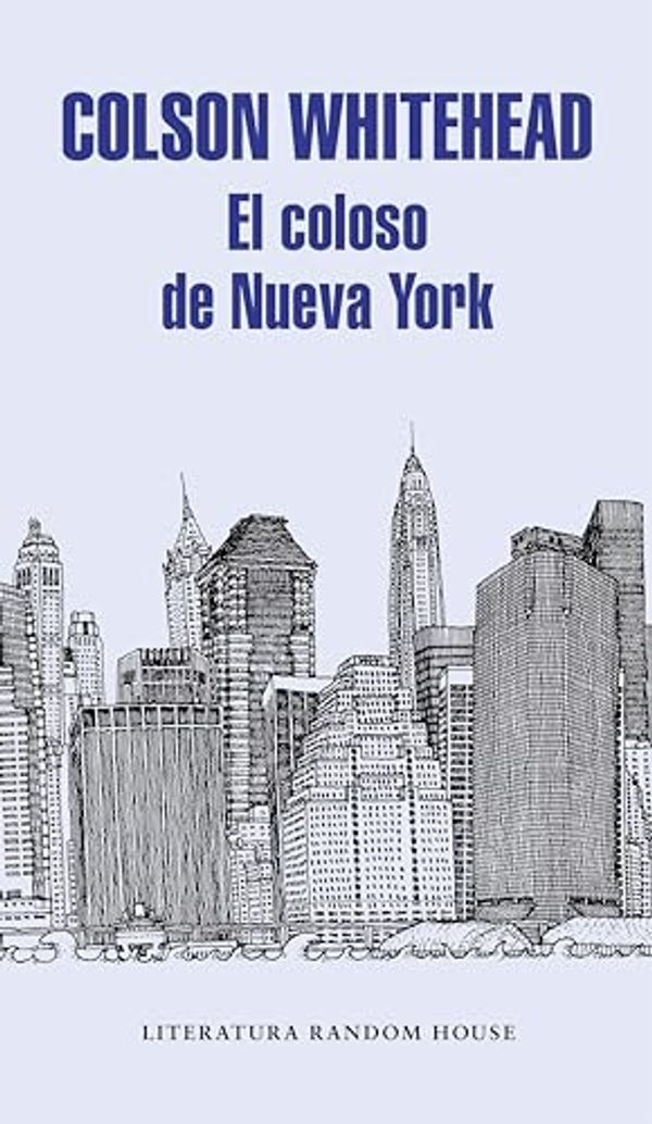Cover Art for B071W6246M, El coloso de Nueva York (Spanish Edition) by Colson Whitehead
