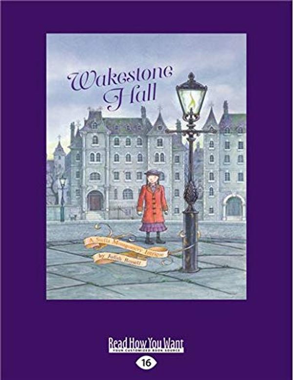 Cover Art for 9781525287602, Wakestone Hall : Stella Montgomery (Book 3) by Judith Rossell